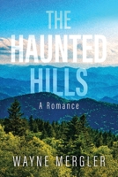 The Haunted Hills: A Romance B0H9PL5K8L Book Cover