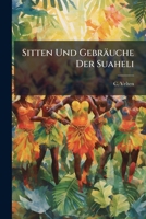 Sitten Und Gebräuche Der Suaheli (German Edition) 102414920X Book Cover