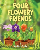 Four Flowery Friends 1662931611 Book Cover