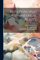 First Principles of Symmetrical Beauty 1021358843 Book Cover