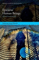 Epicurus’ Human Beings: Beyond Person and Self (Oxford Classical Monographs) 0192874969 Book Cover