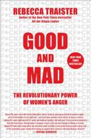 Good and Mad: The Revolutionary Power of Women's Anger 1501181815 Book Cover