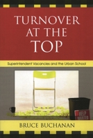 Turnover at the Top: Superintendent Vacancies and the Urban School 1578864828 Book Cover