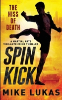 Spin Kick: The Hiss of Death B0DW9JK5YT Book Cover