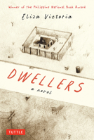 Dwellers: A Novel: Winner of the Philippine National Book Award (Tuttle Specials) 080485923X Book Cover