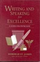 Writing and Speaking for Excellence: Guide for Physicians 0867209356 Book Cover
