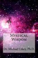 Mystical Wisdom 1535347775 Book Cover