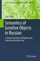 Semantics of Genitive Objects in Russian: A Study of Genitive of Negation and Intensional Genitive Case 9401781958 Book Cover
