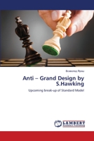 Anti – Grand Design by S.Hawking: Upcoming break-up of Standard Model 3659482307 Book Cover