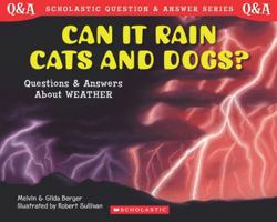 Can It Rain Cats and Dogs? Questions and Answers About Weather (Scholastic Question and Answer Series) 043908573X Book Cover
