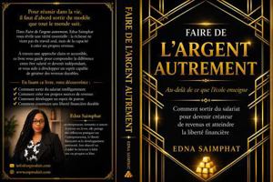 FAIRE DE L'ARGENT AUTREMENT: Au-delà de ce que l’école enseigne (French Edition) B0H7MXPTH1 Book Cover