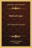 Medical Logic: The Sydenham Society 1163119202 Book Cover