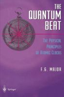 The Quantum Beat: Principles and Applications of Atomic Clocks 0387983015 Book Cover