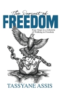 The Pursuit of Freedom: Four Steps to a Lifestyle of Walking in Freedom 1961787008 Book Cover