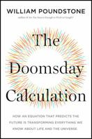 The Doomsday Calculation: How an Equation that Predicts the Future Is Transforming Everything We Know About Life and the Universe 0316440698 Book Cover