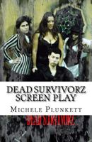 Dead Survivorz Screen Play: Season 1 1543171524 Book Cover