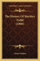 The History of Merthyr Tydfil. - Scholar's Choice Edition 1241313903 Book Cover