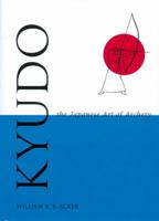 Kyudo: The Japanese Art of Archery 0804821097 Book Cover