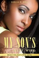 My Son's Next Wife 1601627874 Book Cover