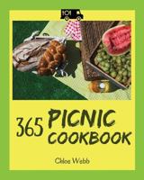 Picnic Cookbook 365: Enjoy 365 Days With Amazing Picnic Recipes In Your Own Picnic Cookbook! [Book 1] 1790409756 Book Cover