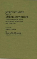 Joseph Conrad and American Writers: A Bibliographical Study of Affinities, Influences, and Relations (Bibliographies and Indexes in American Literature) 0313246017 Book Cover