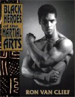 The Black Heroes of the Martial Arts 1881316874 Book Cover