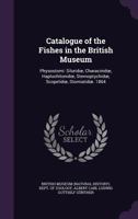 Catalogue of the Fishes in the British Museum: Physostomi: Silurid, Characinid, Haplochitonid, Sternoptychid, Scopelid, Stomiatid . 1864 1358660727 Book Cover