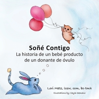 Soñé Contigo: La historia de un bebé producto de un donante de óvulos (Spanish Edition) 1977230849 Book Cover