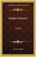 Religio Chemici, Essays 1018805486 Book Cover