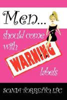Men Should Come With Warning Labels 0615136648 Book Cover