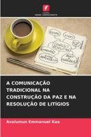 A Comunicação Tradicional Na Construção Da Paz E Na Resolução de Litígios (Portuguese Edition) 6202329890 Book Cover