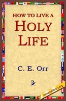 How to Live a Holy Life 1421801124 Book Cover