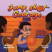 Jumpshot of Courage: A basketball adventure 1738125300 Book Cover