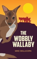 The Wobbly Wallaby 0994508816 Book Cover
