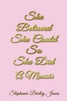 She Believed She Could So she Did a Memoir 162249461X Book Cover