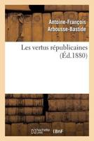 Les Vertus Républicaines 2012956904 Book Cover