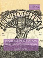 Eugenics and Nation in Early 20th Century Hungary 1349451215 Book Cover