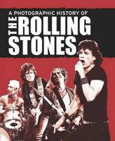 A Photographic History of the Rolling Stones 1445462311 Book Cover