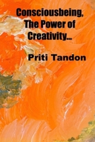 Consciousbeing, The Power of Creativity... B0G611KNHG Book Cover