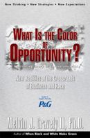 What Is the Color of Opportunity? New Realities at the Crossroads of Business and Race 0965619400 Book Cover