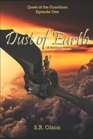 Dust of Earth: A Fantasy Adventure: (Quest of the Guardians: Episode One) 153001249X Book Cover