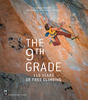 The 9th Grade: 150 Years of Free Climbing 1680511017 Book Cover