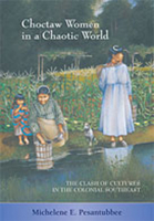 Choctaw Women in a Chaotic World: The Clash of Cultures in the Colonial Southeast 0826333346 Book Cover
