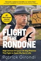 Flight of the Rondone: How a High School Dropout Took on Big Pharma 1510772197 Book Cover