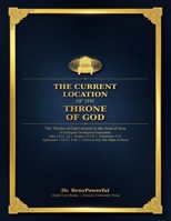 THE CURRENT LOCATION OF THE THRONE OF GOD B0GS91RT12 Book Cover