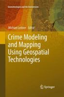 Crime Modeling and Mapping Using Geospatial Technologies 9400749961 Book Cover