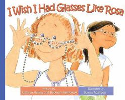 I Wish I Had Glasses Like Rosa/Quisiera Tener Lentes Como Rosa (I Wish) 1934960497 Book Cover