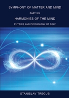 Harmonies of the Mind: Physics and Physiology of Self (Symphony of Matter and Mind) B09C3445J6 Book Cover