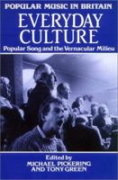 Everyday Culture: Popular Song and the Vernacular Milieu (Popular Music in Britain) 0335152899 Book Cover