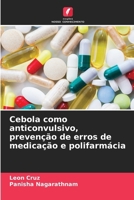 Cebola como anticonvulsivo, prevenção de erros de medicação e polifarmácia 6209593305 Book Cover